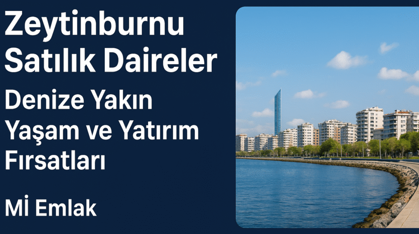 Zeytinburnu Satılık Daire Fiyatları ve Yeni Projeler 2026