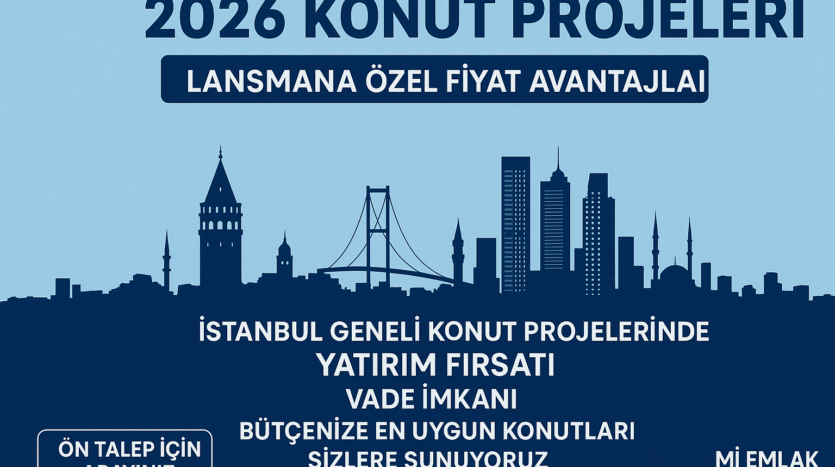 2026 konut projeleri istanbul konut projeleri lansmana özel fiyatlar